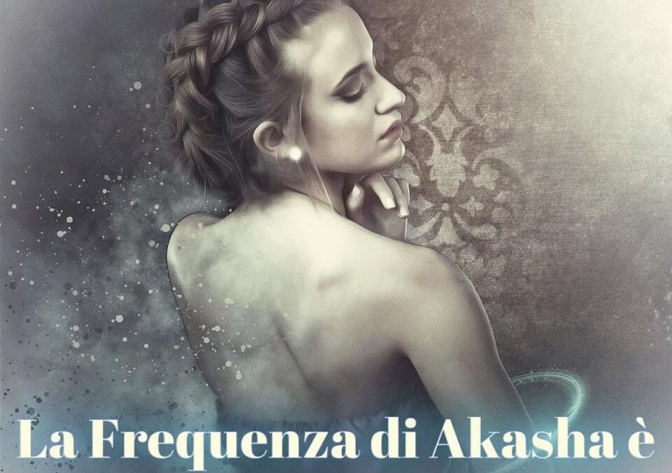 La Frequenza di Akasha è Frequenza d’Amore